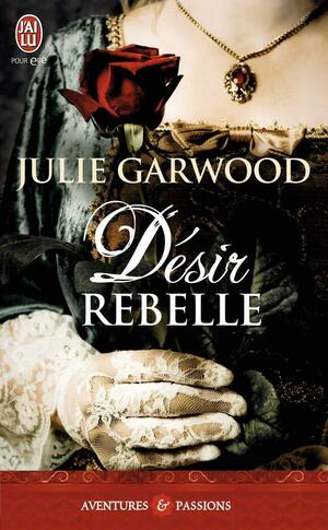 Désir rebelle by Julie Garwood