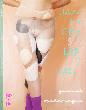 Jazzercise Is a Language by Gabriel Ojeda-Sague