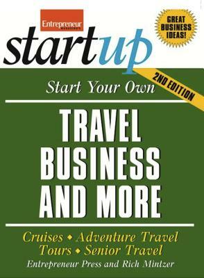 Start Your Own Travel Business: Cruises, Adventure Travel, Tours, Senior Travel by Entrepreneur Press