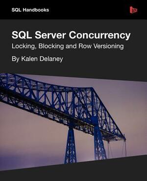SQL Server Concurrency by Kalen Delaney