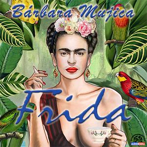 Frida by Bárbara Mujica