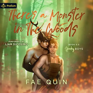 There's a Monster in the Woods by Fae Quin