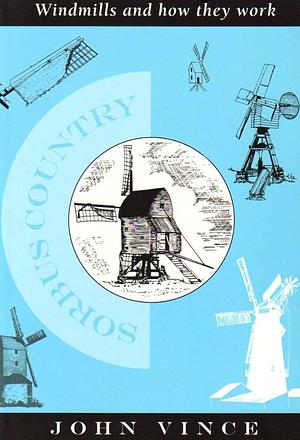 Windmills and how they work by John Vince