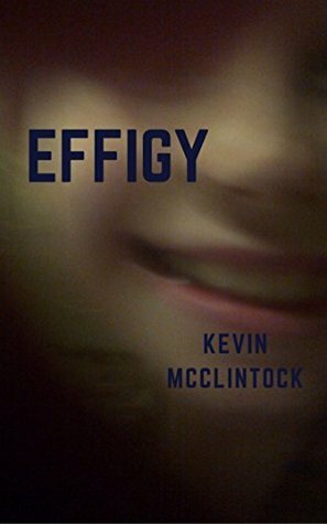 Effigy by Kevin McClintock