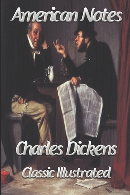 American Notes: Classic Illustrated by Charles Dickens