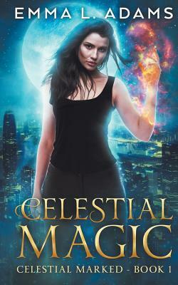 Celestial Magic by Emma L. Adams