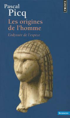 Origines de L'Homme. L'Odyss'e de L'Esp'ce(les) by Pascal Picq