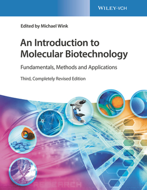 An Introduction to Molecular Biotechnology: Fundamentals, Methods and Applications by Michael Wink