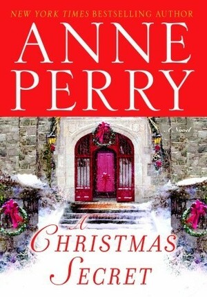 A Christmas Secret by Anne Perry