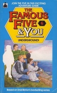 The Famous Five and You Underground No. 6 by Mary Danby
