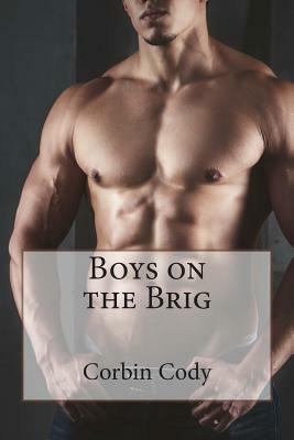 Boys on the Brig by Corbin Cody