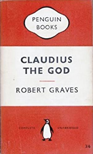 Claudius the God by Robert Graves