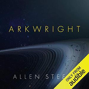 Arkwright by Allen M. Steele