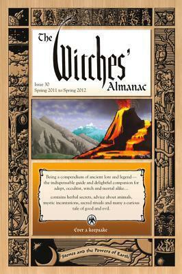 Witches' Almanac, The: Issue 30: Spring 2011Spring 2012, Stones and the Powers of Earth by Andrew Theitic