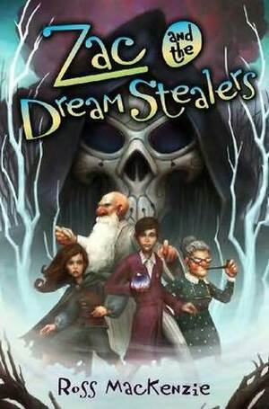 Zac and the Dream Stealers by Ross MacKenzie