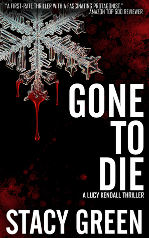 Gone to Die by Stacy Green