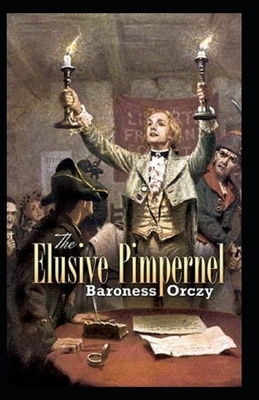 The Elusive Pimpernel Illustrated by Baroness Orczy