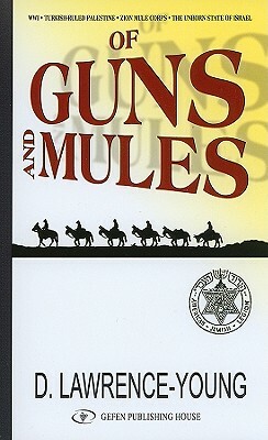 Of Guns and Mules by David Lawrence-Young