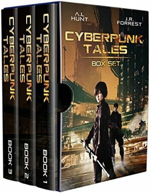 Cyberpunk Tales Trilogy Box Set by Jordanna R. Forrest, Ashley L. Hunt