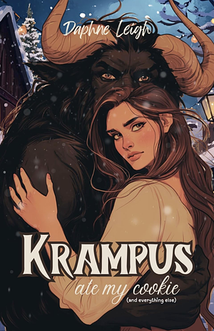 Krampus Ate My Cookie (and everything else): A Naughty Holiday Novella by Daphne Leigh