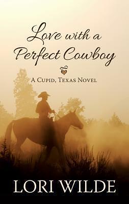 Love With A Perfect Cowboy by Lori Wilde, Lori Wilde