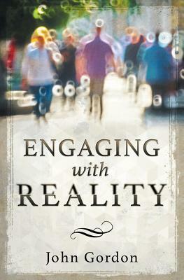Engaging with Reality by John Gordon