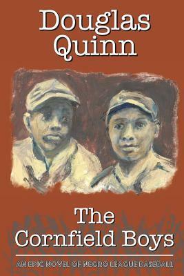 The Cornfield Boys by Douglas Quinn