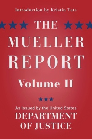 The Mueller Report: Volume II (Redacted) by Robert S. Mueller III, Kristin Tate