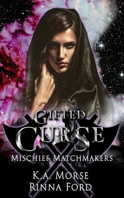 Gifted Curse by K. a. Morse, Rinna Ford