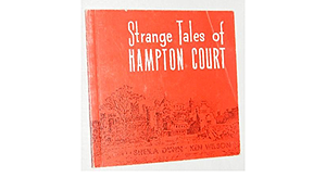 Strange Tales of Hampton Court by Sheila Dunn