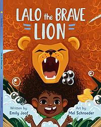 Lalo The Brave Lion by Emily Joof, Mel Schroeder