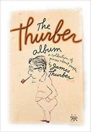 The Thurber Album by James Thurber