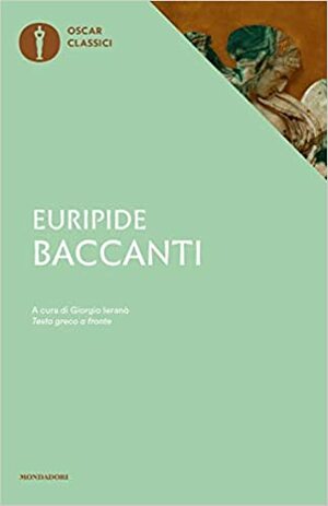 Baccanti. Testo greco a fronte by G. Ieranò, Euripides