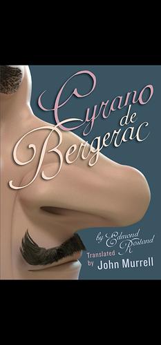 Cyrano de Bergerac: A Prose Translation by Edmond Rostand