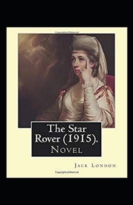 The Star Rover Illustrated by Jack London