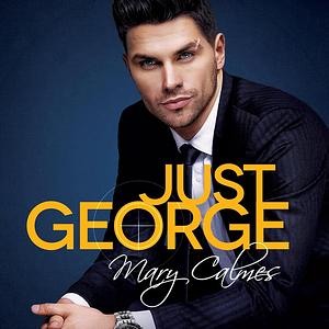 Just George by Mary Calmes