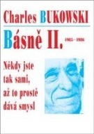 Někdy jste tak sami, až to prostě dává smysl: Básně II. 1985 - 1986 by Milan Žáček, Charles Bukowski