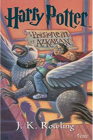 Harry Potter e a Prisioneiro de Azkaban by J.K. Rowling