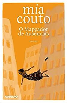 O Mapeador de Ausências by Mia Couto