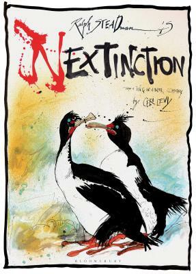 Nextinction: Critically Endangered Birds of the World by Ceri Levy, Ralph Steadman