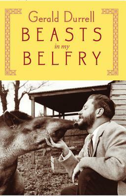 Beasts in My Belfry by Gerald Durrell