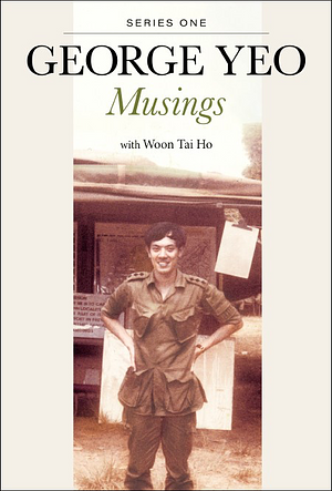 George Yeo: Musings: Series One by George Yeo