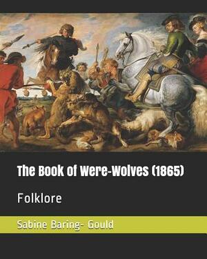 The Book of Were-Wolves (1865): Folklore by Sabine Baring Gould