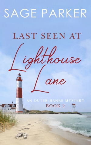 Last Seen at Lighthouse Lane (An Outer Banks Mystery Book 2) by Sage Parker