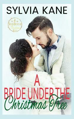 A Bride Under the Christmas Tree by Sylvia Kane