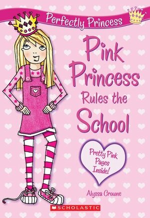 Pink Princess Rules The School by Alyssa Crowne