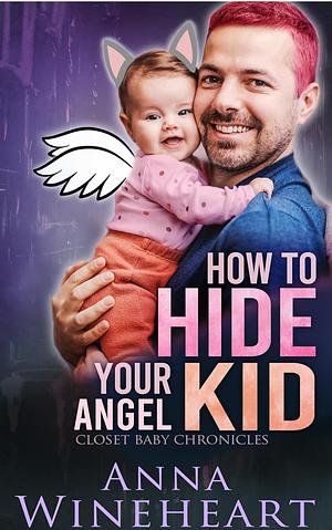 How to hide your angel kid by Anna Wineheart