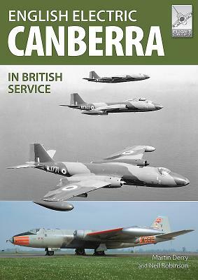 The English Electric Canberra in British Service by Martin Derry, Neil Robinson