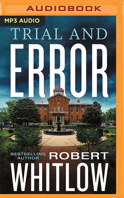 Trial and Error by Robert Whitlow