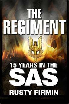 The Regiment: 15 Years in the SAS by Rusty Firmin